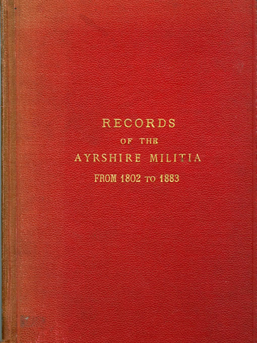 Title details for Records of the Ayrshire militia, from 1802 to 1883 by Hew Hamilton-Dalrymple - Available